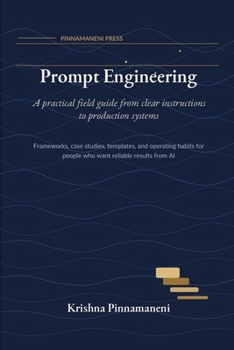 Paperback Prompt Engineering: A Practical Field Guide from Clear Instructions to Production Systems Book