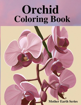 Paperback Orchids Coloring Book: Mother Earth Series Book