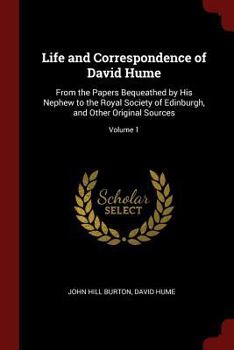 Life and Correspondence of David Hume: Volume 1