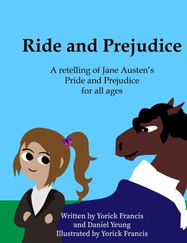 Paperback Ride and Prejudice: A retelling of Jane Austen's Pride and Prejudice for all ages Book