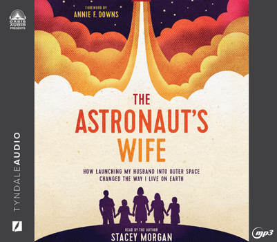 Audio CD The Astronaut's Wife: How Launching My Husband Into Outer Space Changed the Way I Love on Earth Book