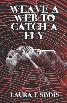 Paperback Weave a web to catch a fly: Tangled are the webs we weave Book