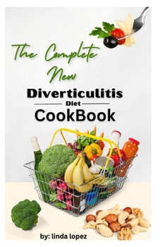 Paperback The Complete New Diverticulitis Diet Cookbook Book
