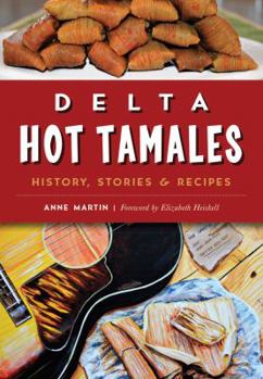 Paperback Delta Hot Tamales: History, Stories & Recipes Book