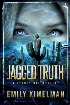 Jagged Truth - Book #17 of the Sydney Rye Mysteries