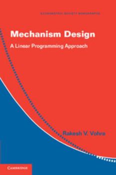Paperback Mechanism Design: A Linear Programming Approach Book