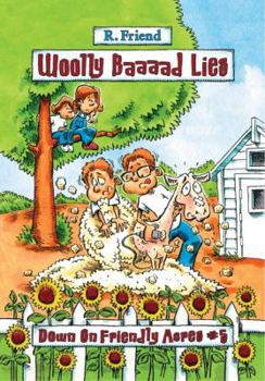 Woolly Baaad Lies - Down on Friendly Acres #5 - Seeds of Honesty - Book #5 of the Down on Friendly Acres