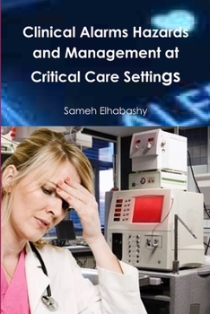 Paperback Clinical Alarms Hazards and Management at Critical Care Settings Book