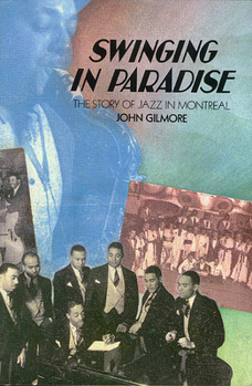 Paperback Swinging in Paradise: The Story of Jazz in Montreal (Dossier Quebec Series) Book