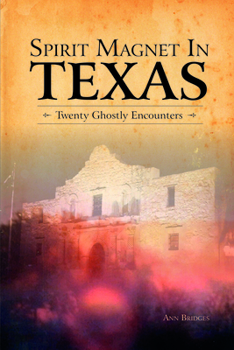 Paperback Spirit Magnet in Texas: 20 Ghostly Encounters Book