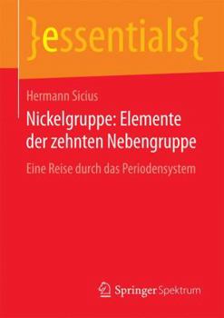 Paperback Nickelgruppe: Elemente Der Zehnten Nebengruppe: Eine Reise Durch Das Periodensystem [German] Book