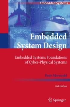 Paperback Embedded System Design: Embedded Systems Foundations of Cyber-Physical Systems Book