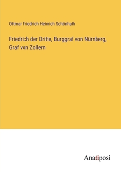 Paperback Friedrich der Dritte, Burggraf von Nürnberg, Graf von Zollern [German] Book