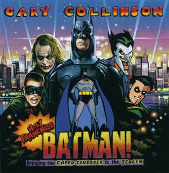 Paperback Holy Franchise, Batman!: Bringing the Caped Crusader to the Screen Book