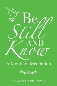 Paperback Be Still and Know: A Month of Meditation Book