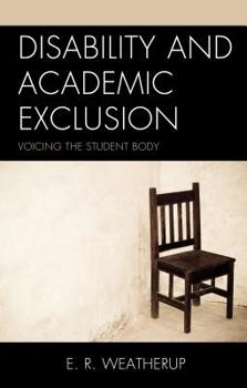 Hardcover Disability and Academic Exclusion: Voicing the Student Body Book