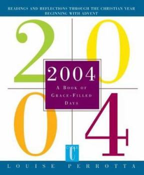 Paperback 2004: A Book of Grace-Filled Days: Readings and Reflections Through the Christian Year - Beginning with Advent Book