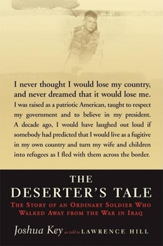 Hardcover The Deserter's Tale: The Story of an Ordinary Soldier Who Walked Away from the War in Iraq Book
