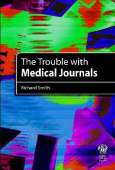 Paperback The Trouble with Medical Journals Book