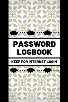 Paperback Password Logbook Small 6''x 9'': Keep For Internet Login Password Organizer For All Your Passwords Book