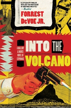 Paperback Into the Volcano: A Mallory and Morse Novel of Espionage Book