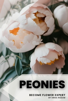 Paperback peonies: Become flower expert Book