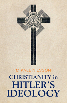 Paperback Christianity in Hitler's Ideology: The Role of Jesus in National Socialism Book