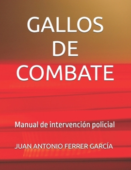 Paperback Gallos de Combate: Manual de intervención policial [Spanish] Book