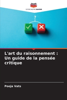 Paperback L'art du raisonnement: Un guide de la pensée critique [French] Book