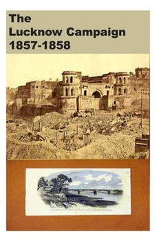 Paperback The Lucknow Campaign 1857-1858 Book