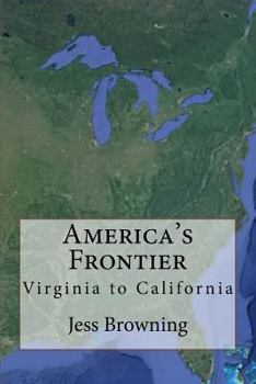 Paperback America's Frontier: Virginia to California Book