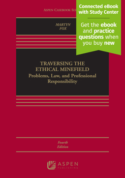 Hardcover Traversing the Ethical Minefield: Problems, Law, and Professional Responsibility [Connected eBook with Study Center] Book