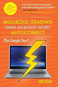 Paperback Rigorous Grading Using Microsoft Word AutoCorrect: Plus Google Docs Book