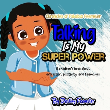 Paperback Talking is My Super Power: A children's book about expression, positivity, and teamwork Book