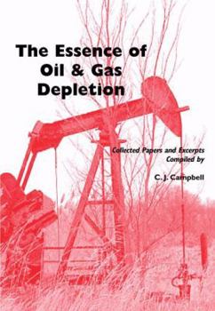 Paperback The Essence of Oil & Gas Depletion Book