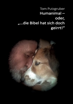 Paperback Humanimal: oder, "...die Bibel hat sich doch geirrt!" [German] Book