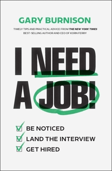 Hardcover I Need a Job!: Be Noticed. Land the Interview. Get Hired. Book