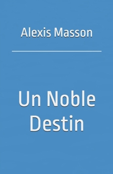Paperback Un Noble Destin [French] Book