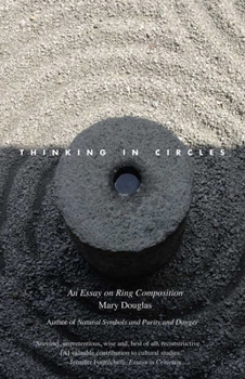 Paperback Thinking in Circles: An Essay on Ring Composition Book