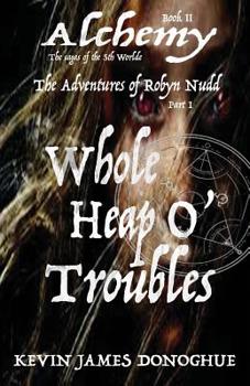 Paperback Whole Heap O' Trouble: The Adventures of Robyn Nudd Part I Book