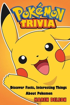 Paperback Pokemon Trivia: Discover Facts, Interesting Things About Pokemon Book