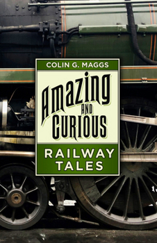 Hardcover Amazing and Curious Railway Tales Book