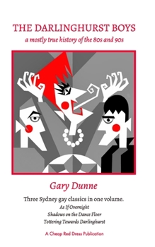 Paperback The Darlinghurst Boys: A mostly true history of the 80s and 90s Book