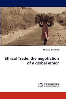 Paperback Ethical Trade: the negotiation of a global ethic? Book