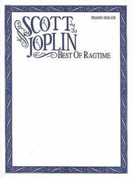 Scott Joplin -- Best of Ragtime: Piano Solos
