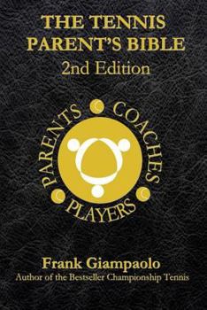 Paperback The Tennis Parent's Bible: Second Edition Book