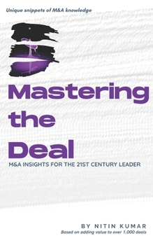 Paperback Mastering the Deal: M&A Insights for the 21st Century Leader Book