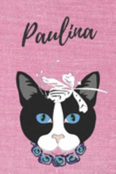 Paulina Katzen-Malbuch / Notizbuch / Tagebuch: Individuelles personalisiertes blanko Mädchen & Frauen Namen Notizbuch, blanko DIN A5 Seiten. Ideal als ... Geschenk für Frauen. (German Edition)