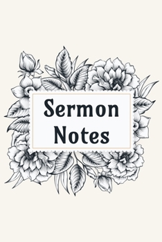 Paperback Sermon Notes: Sermon Notes Journal. An Inspirational Worship Tool To Record, Remember And Reflect on each week's sermon Book