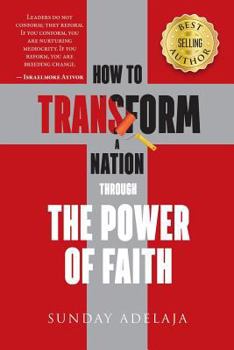 Paperback How to transform a Nation through the power of faith Book